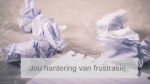 Jou hantering van frustrasie